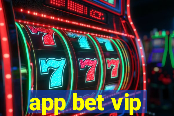 app bet vip